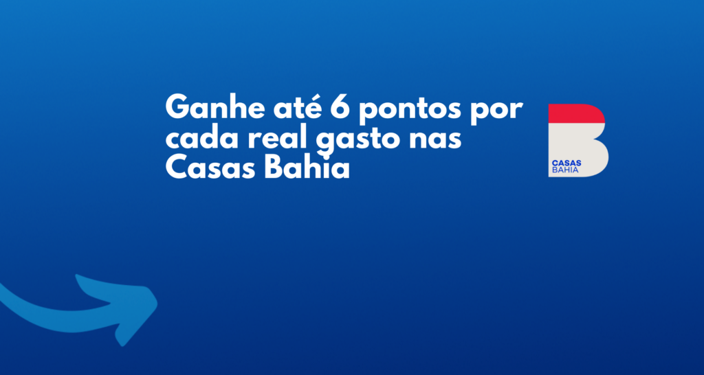 Esfera e Casas Bahia oferecem até 6 pontos por cada real gasto